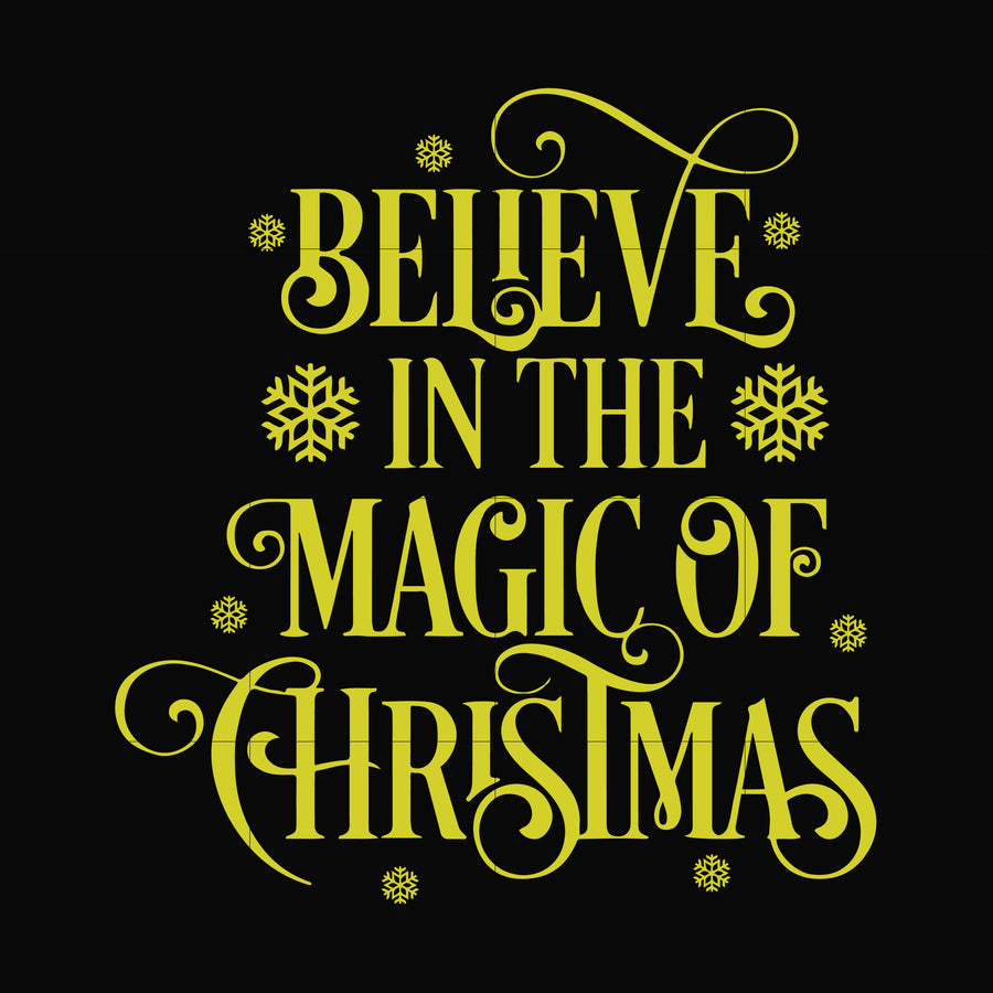 Believe in the magic of christmas svg