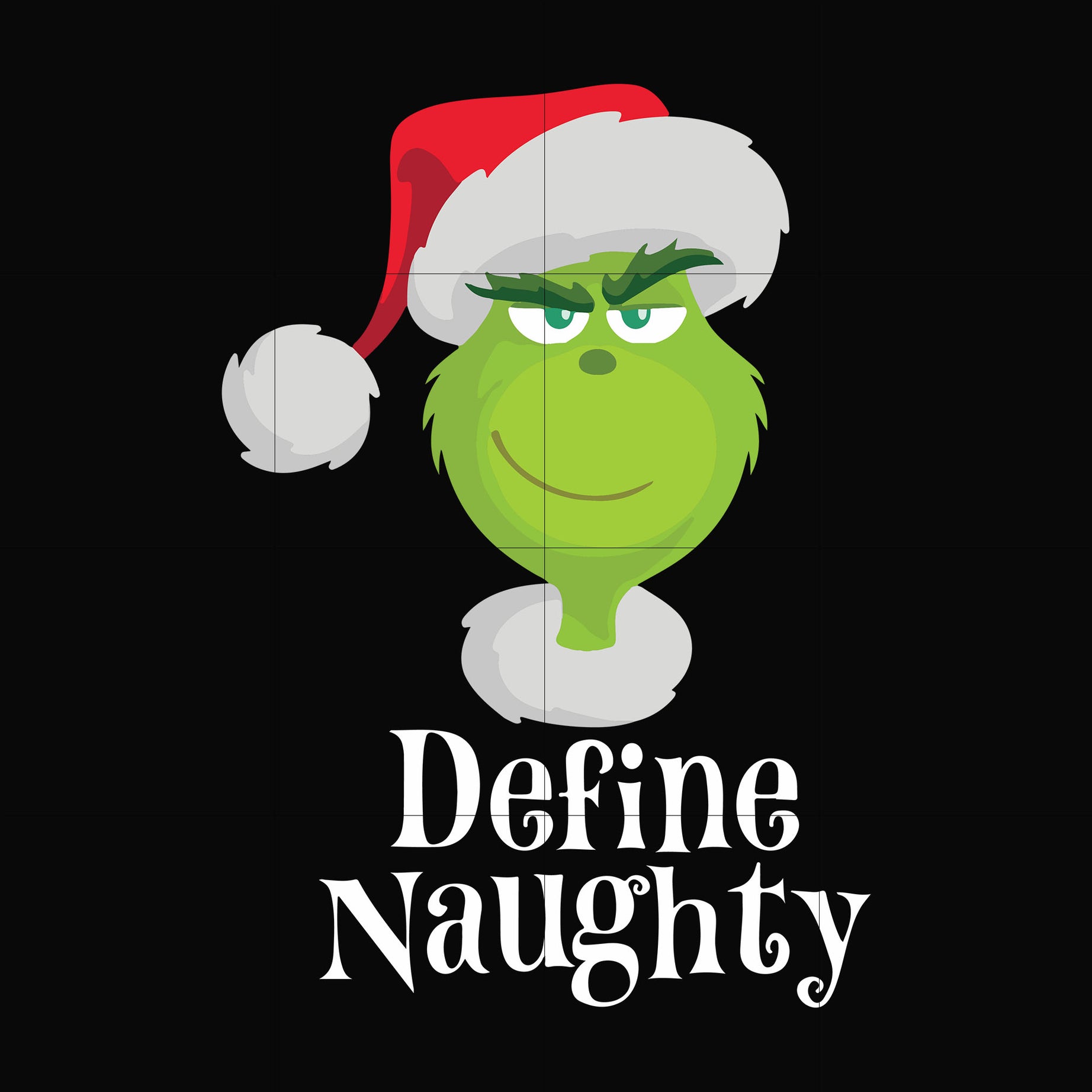 Define naughty svg, christmas svg, grinch svg, png, dxf, eps digital file NCRM13072011
