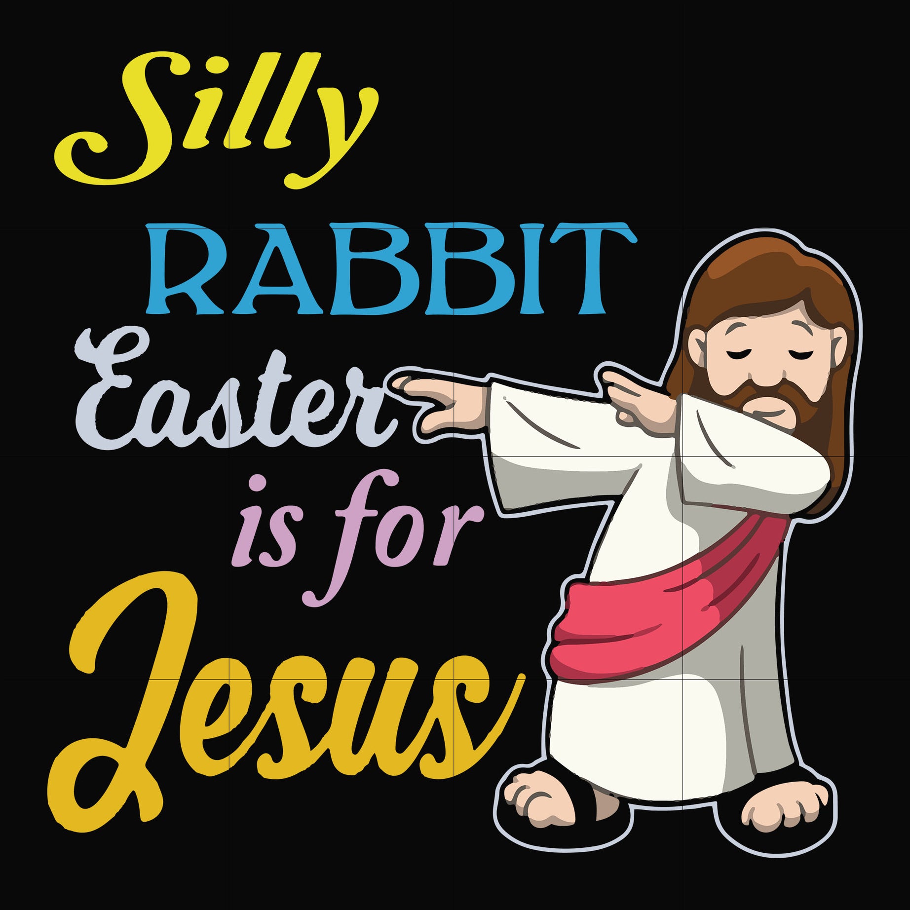 Silly rabbit Easter is for Jesus svg, png, dxf, eps file FN000118