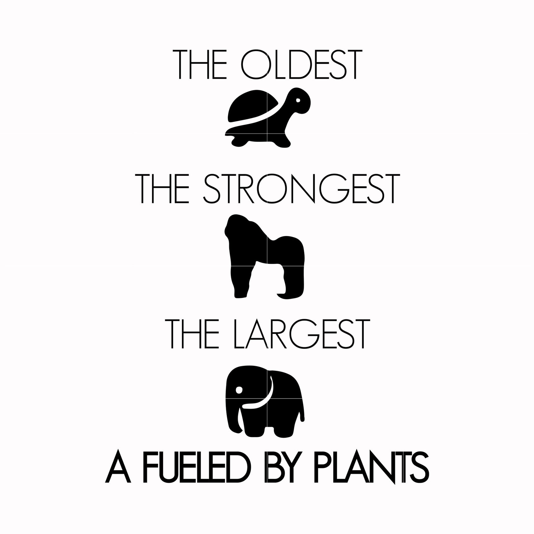 The oldest the strongest the largest a fueled by plants svg, png, dxf, eps digital file OTH0055