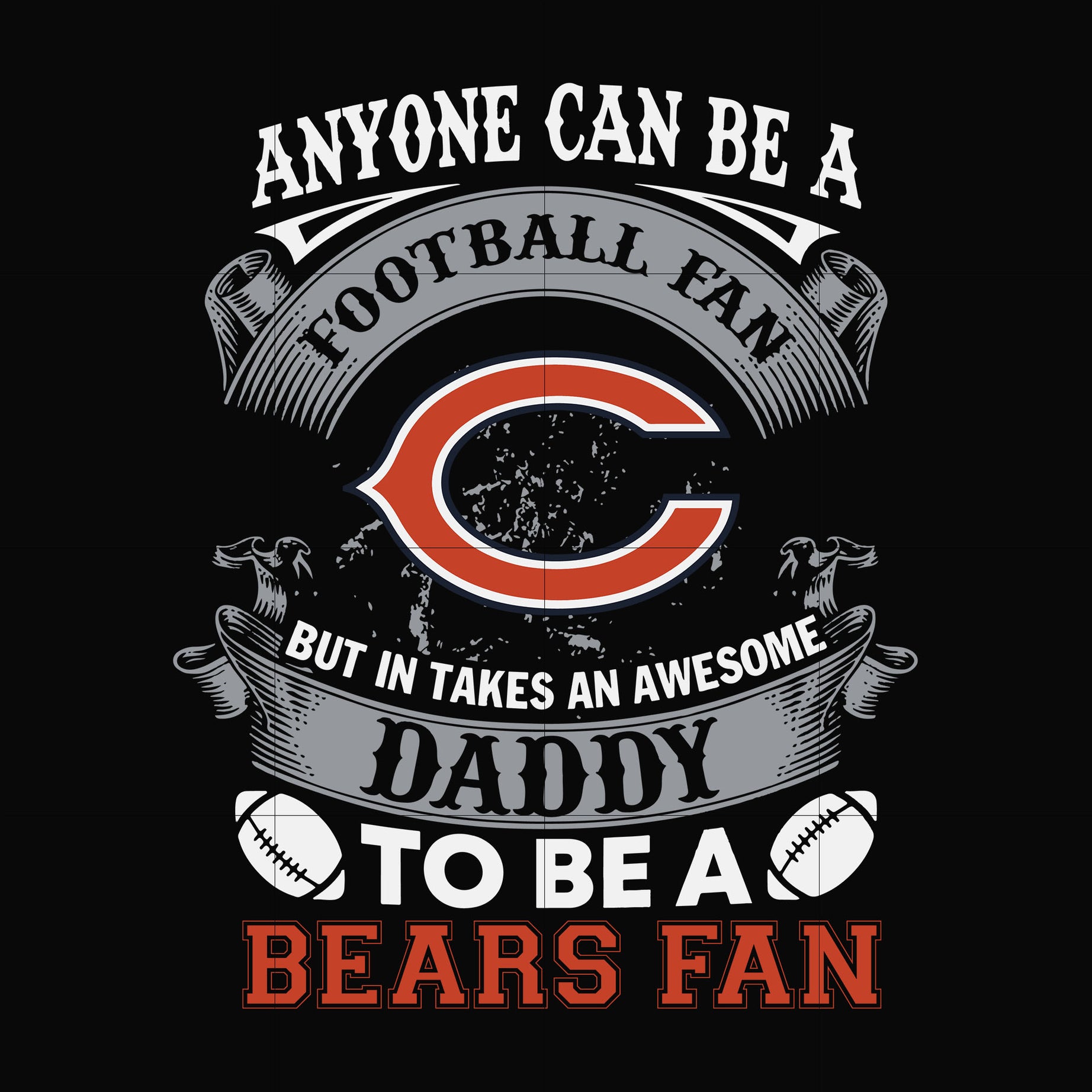 anyone can be a football fan but in takes an awesome daddy to be a bears fan svg, nfl team svg, png, dxf, eps digital file NNFL0080