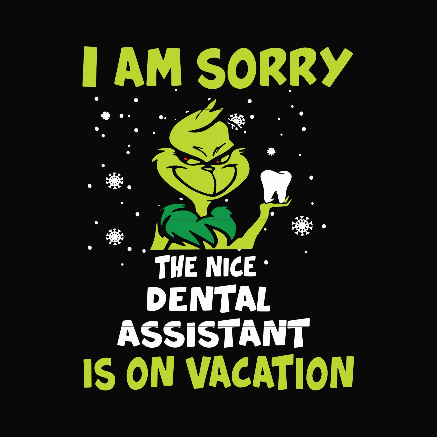 I am sorry the nice dental assistant is on vacation svg, png, dxf, eps digital file NCRM0028