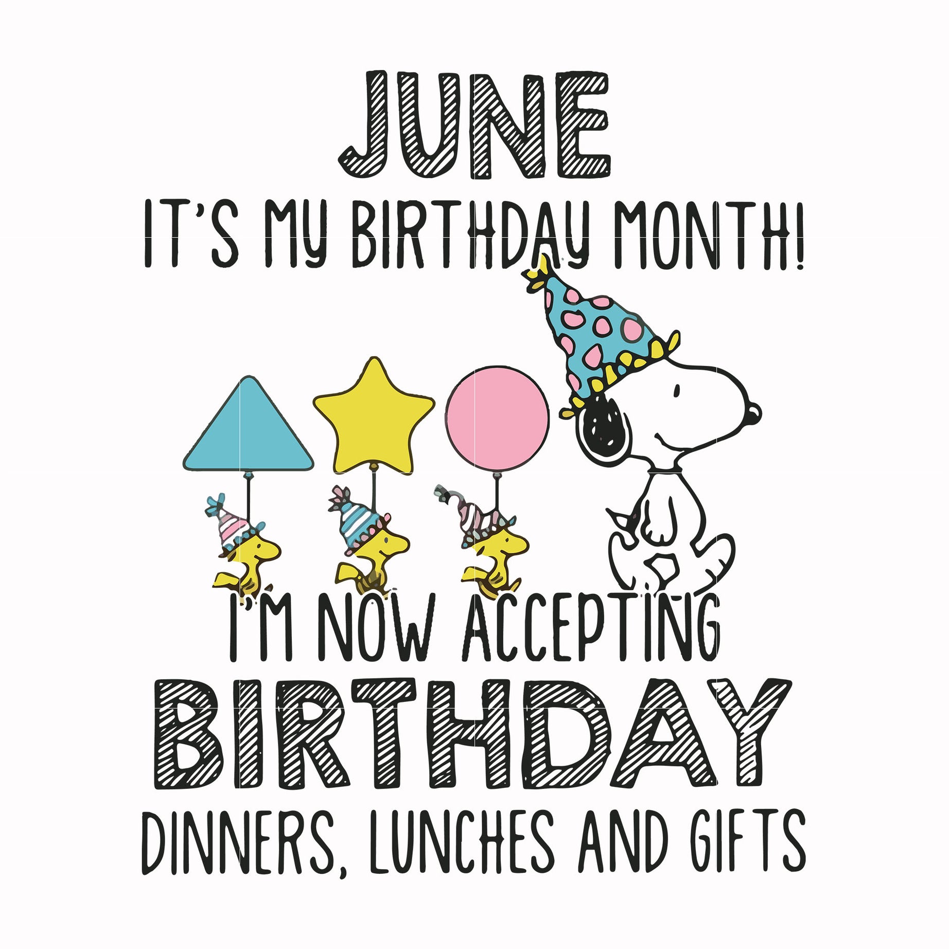 June it's my birthday month I'm now accepting birthday dinners lunches and gifts svg, png, dxf, eps file FN00073