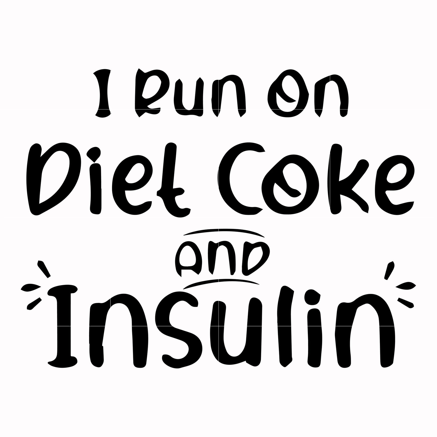 I run on diet coke and insulin svg, png, dxf, eps file FN00048