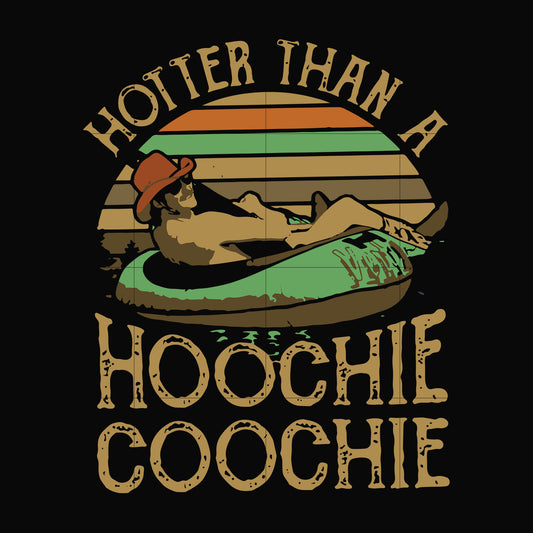 Hotter than a hoochie coochie svg, png, dxf, eps file FN000200