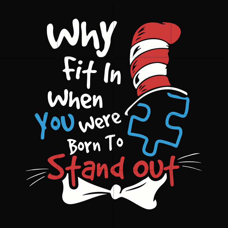 Why fit in when you were born to stand out svg, png, dxf, eps file DR00042