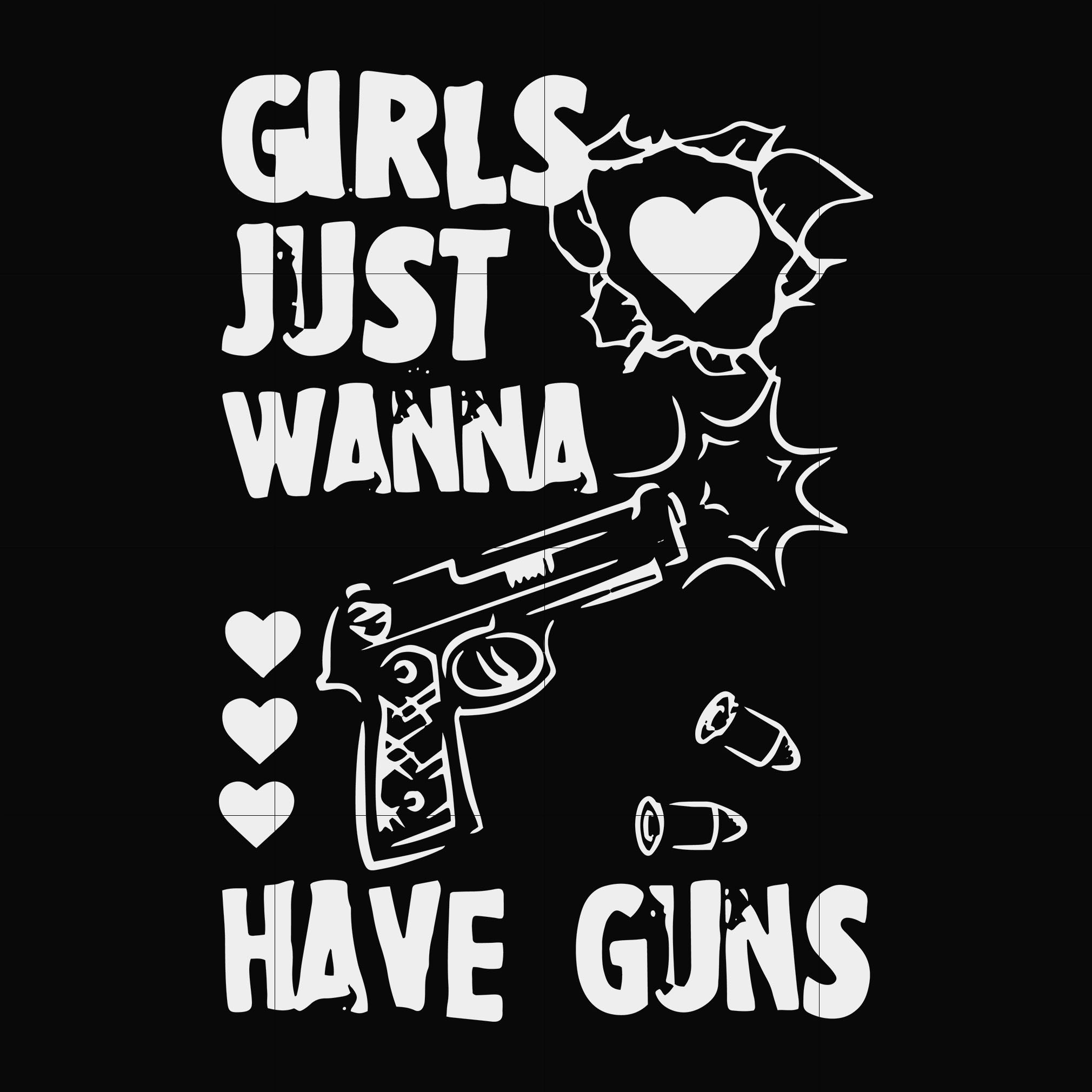 Girl just wanna have guns svg, png, dxf, eps file FN000310