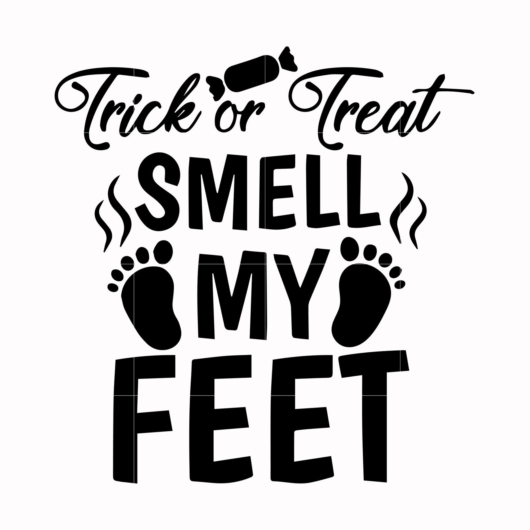 trick or treat smell my my feet svg, halloween svg png, dxf, eps digital file HWL17072030