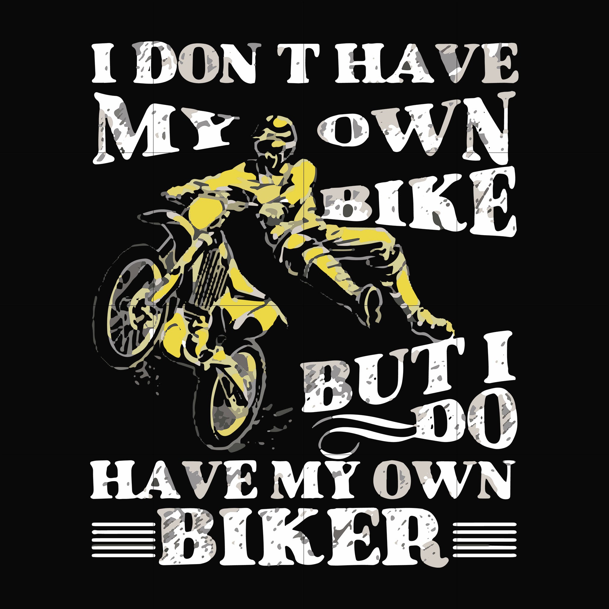 I don't have my own bikes but I do have my own biker svg, png, dxf, eps file FN000193