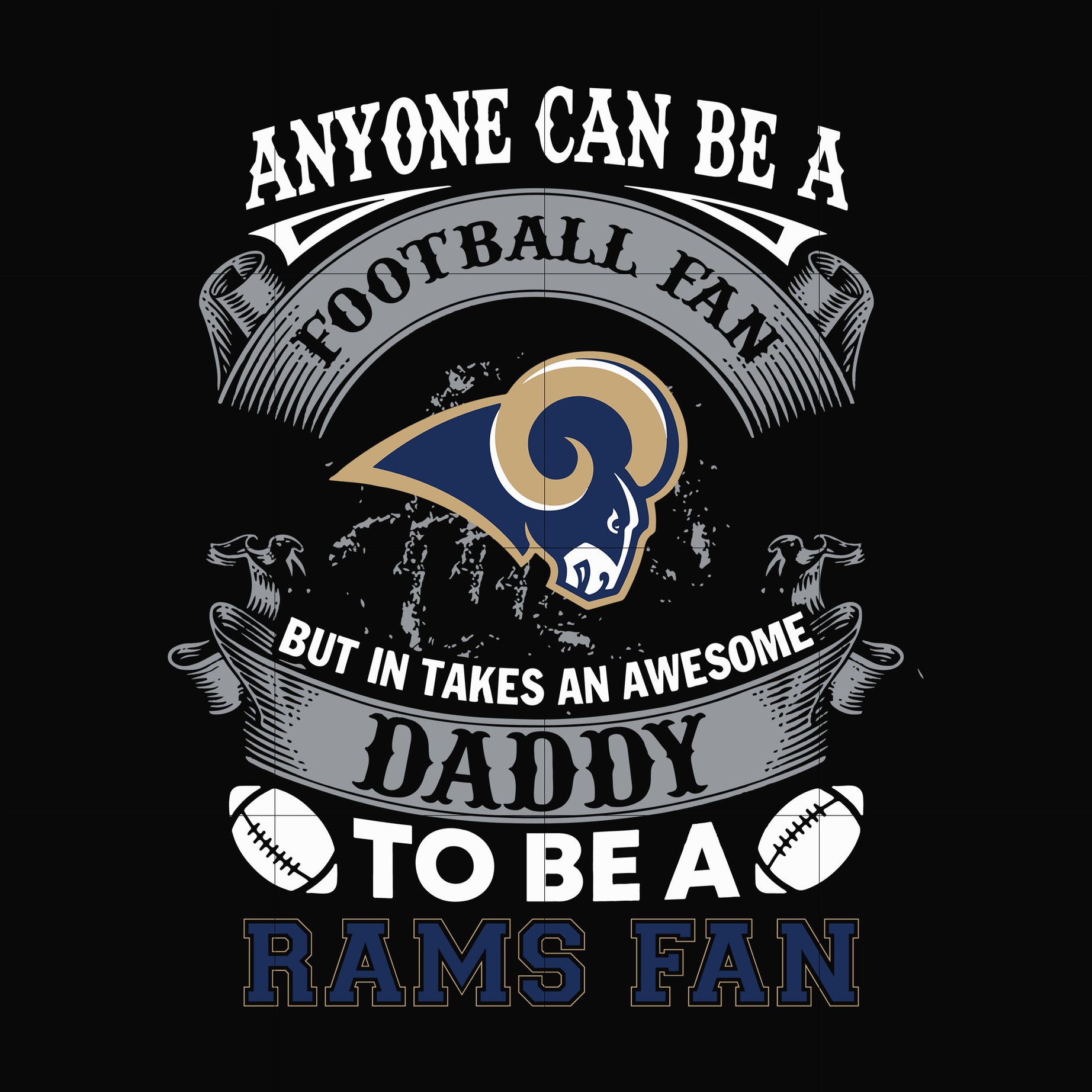 anyone can be a football fan but in takes an awesome daddy to be a rams fan svg, nfl team svg, png, dxf, eps digital file NNFL0064