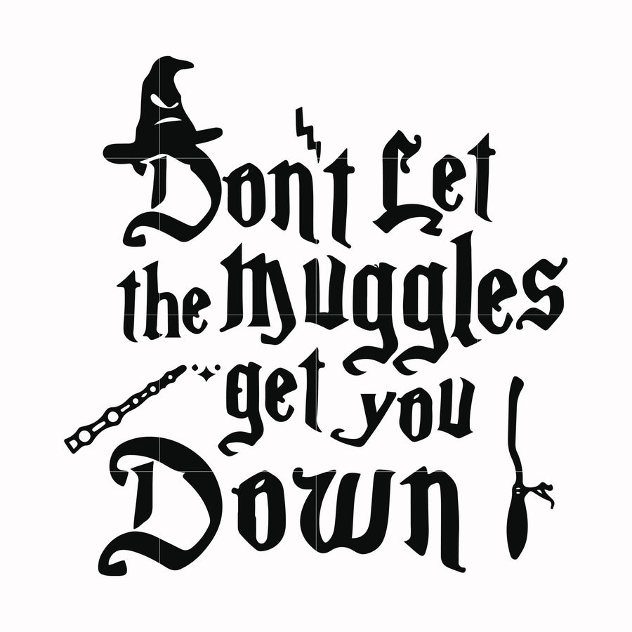 Don't let the muggles get you down svg, png, dxf, eps file HRPT00042
