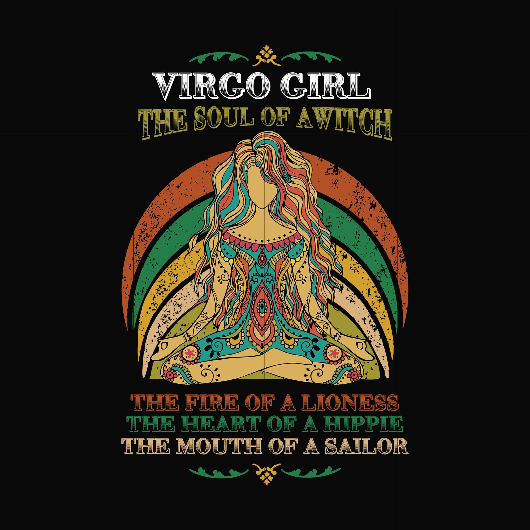 Virgo girl the soul of a witch svg, the fire of a lioness, the heart of a hippie, the mouth of a sailor svg, png, dxf, eps digital file NBD0037