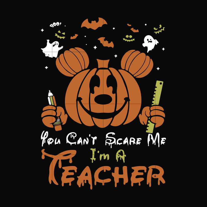 You cant scare me im a teacher svg, png, dxf, eps digital file HLW2507203