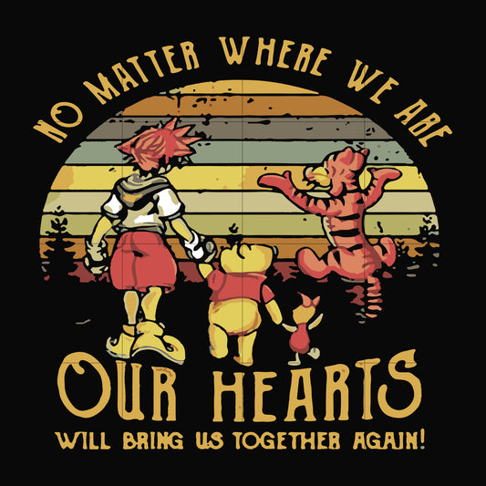 No matter where we are our hearts will bring us together again svg, png, dxf, eps file FN000197