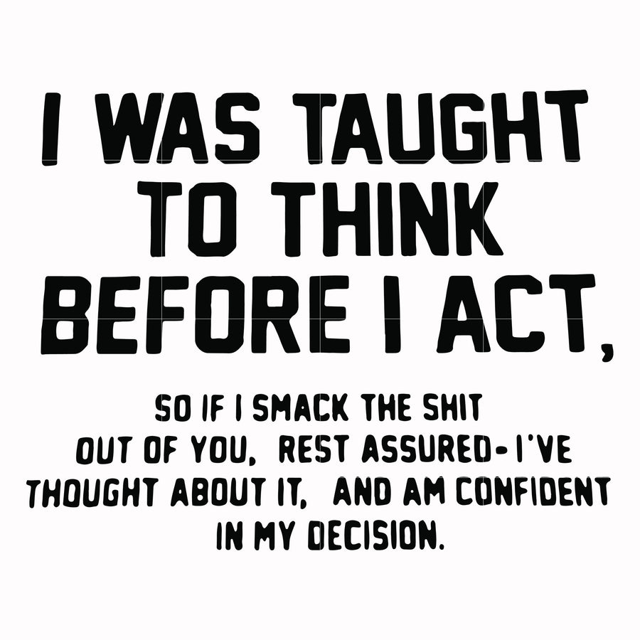 I was taught to think before I act svg, png, dxf, eps file FN000543