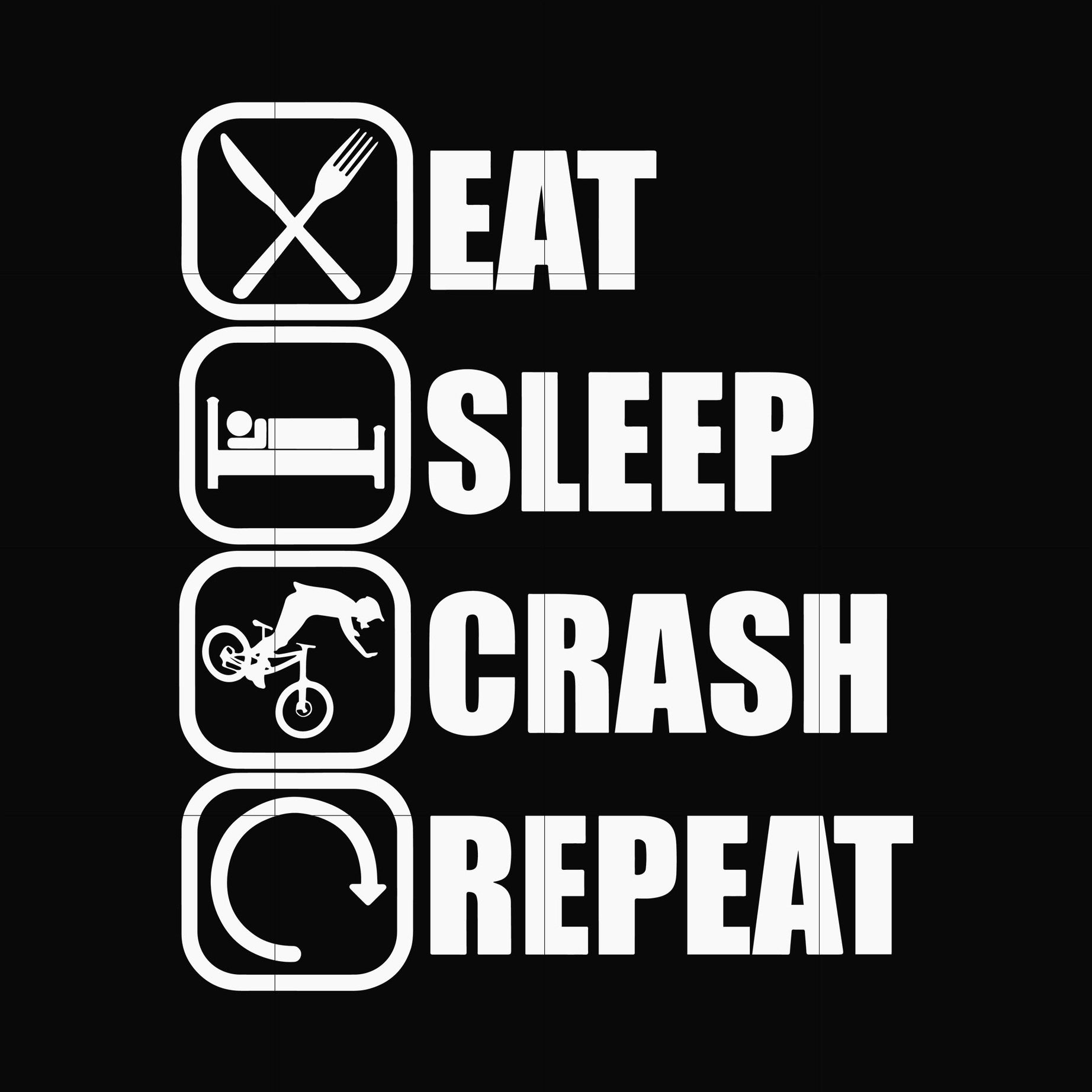 eat, sleep, crash, repeat svg, png, dxf, eps digital file OTH0016