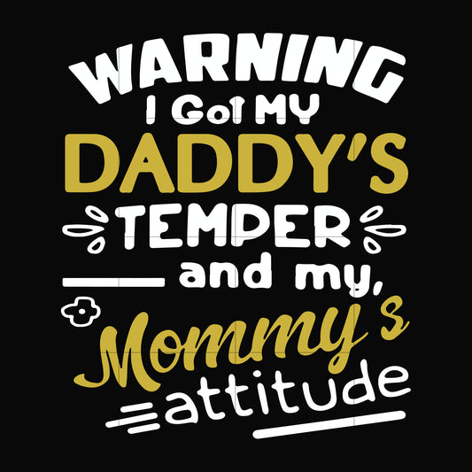 Warning I got my daddy's temper and my mommy's attitude svg, png, dxf, eps file FN000457