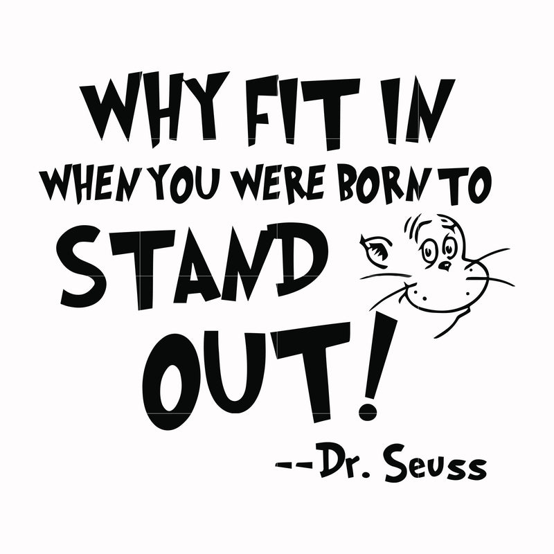 Why fit in when you were born to stand out svg, png, dxf, eps file DR000137