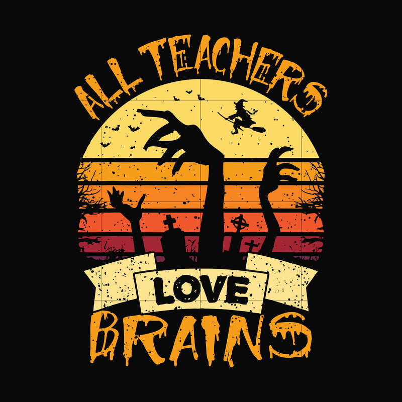 All teachers love brains svg