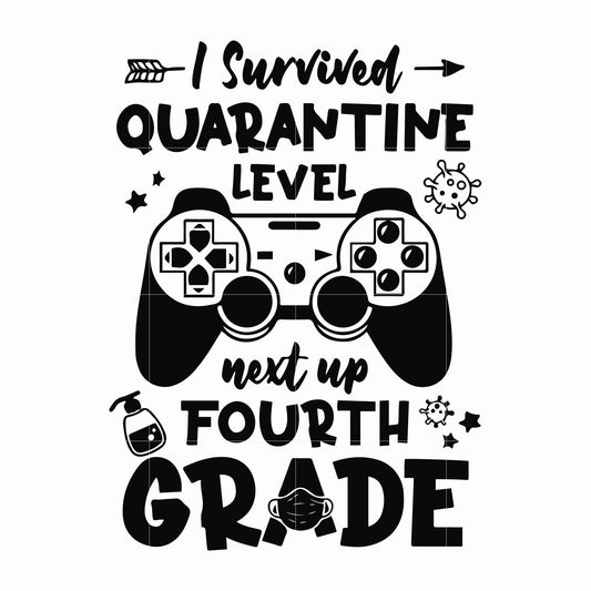 I survived quarantine level next up fourth grade svg, png, dxf, eps digital file TD27072039