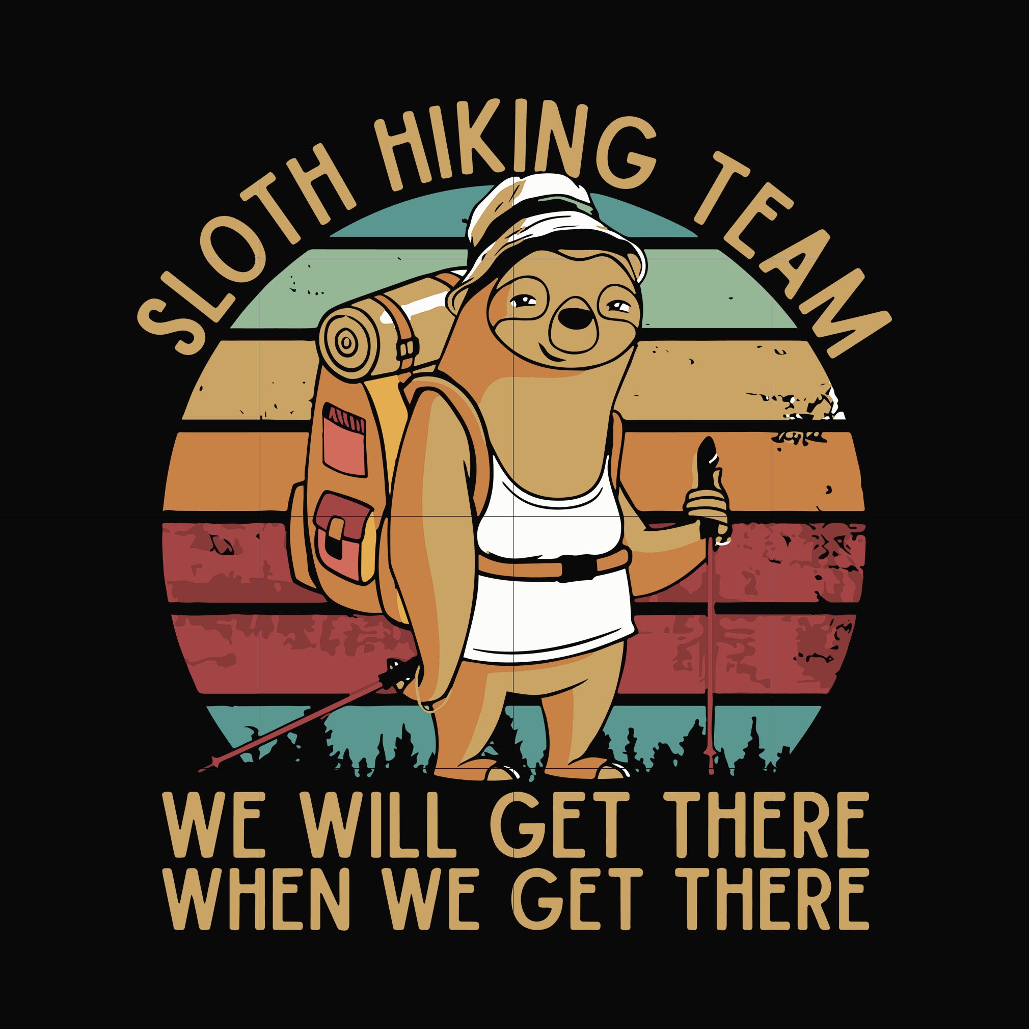 sloth hiking team, we will get there when we get there, camping svg, p ...