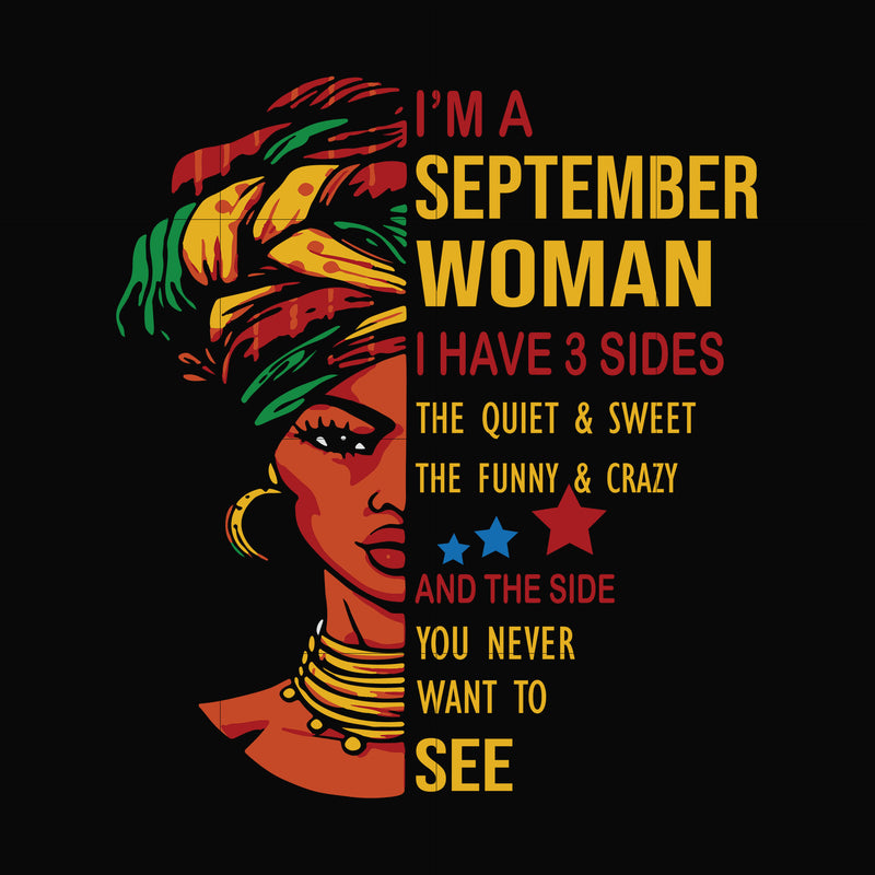 I'm a September woman i have a 3 sides the quiet & sweet the funny & crazy and the side you never want to see svg, birthday svg, png, dxf, eps digital file