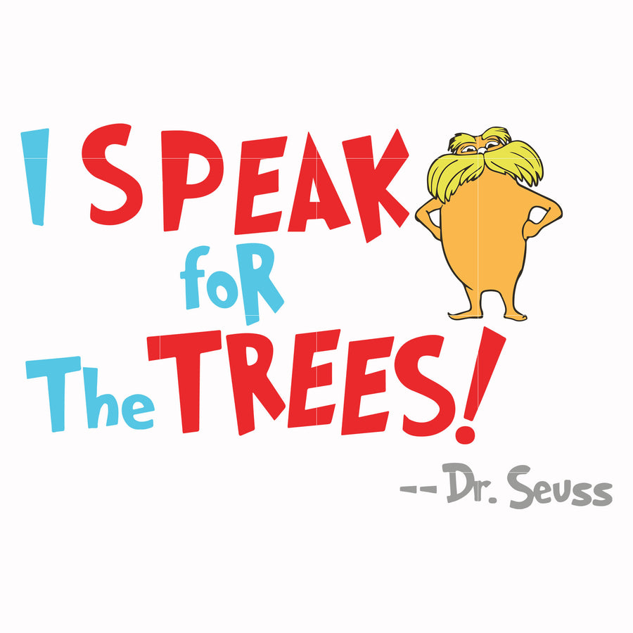I speak for the trees svg, png, dxf, eps file DR00072