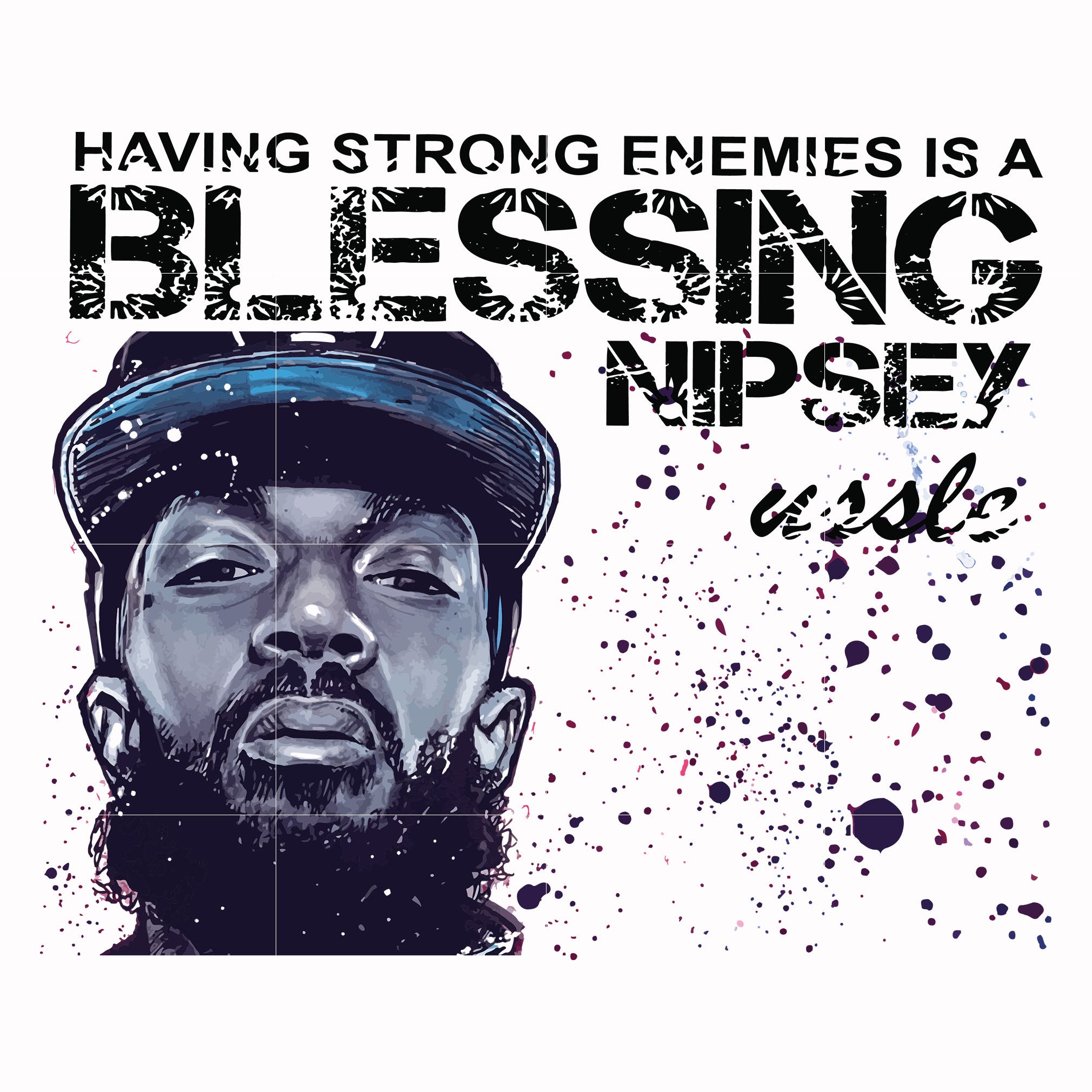 Having strong enemies is a blessing nipsey svg, png, dxf, eps file FN00037