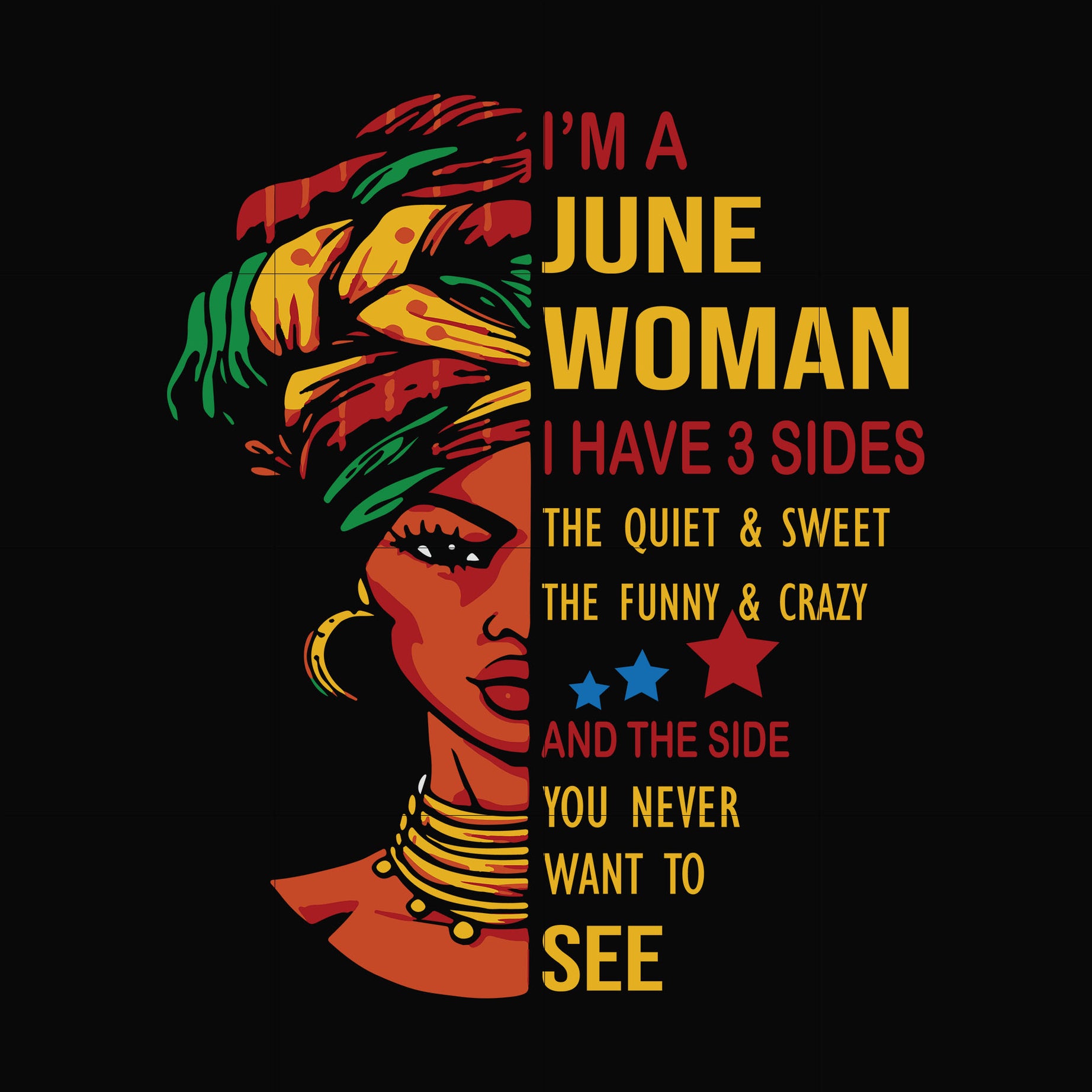 I'm a June woman i have a 3 sides the quiet & sweet the funny & crazy and the side you never want to see svg, birthday svg, png, dxf, eps digital file