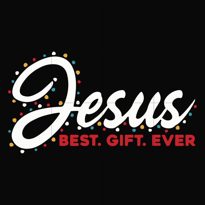 Jesus best gift ever svg, png, dxf, eps digital file NCRM15072030