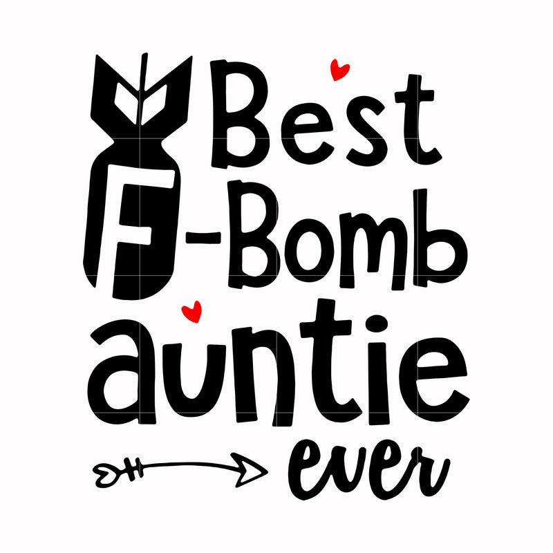 Best Bomb auntie ever svg, png, dxf, eps digital file TD158