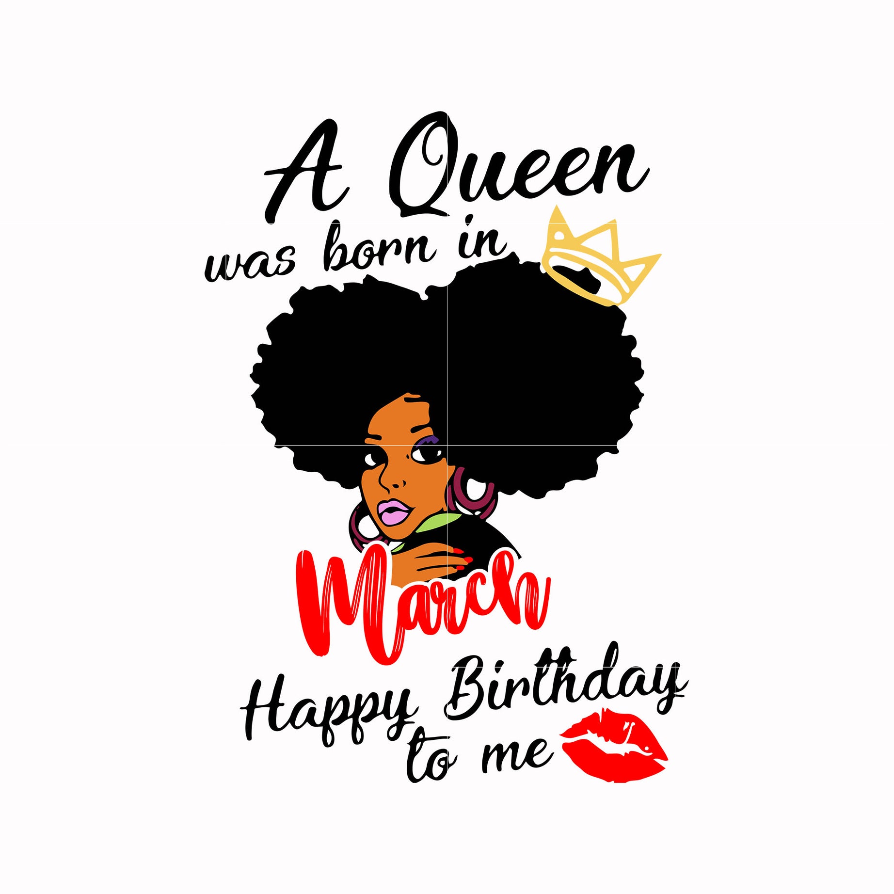 A queen was born in March happy birthday to me svg, png, dxf, eps digital file BD0051