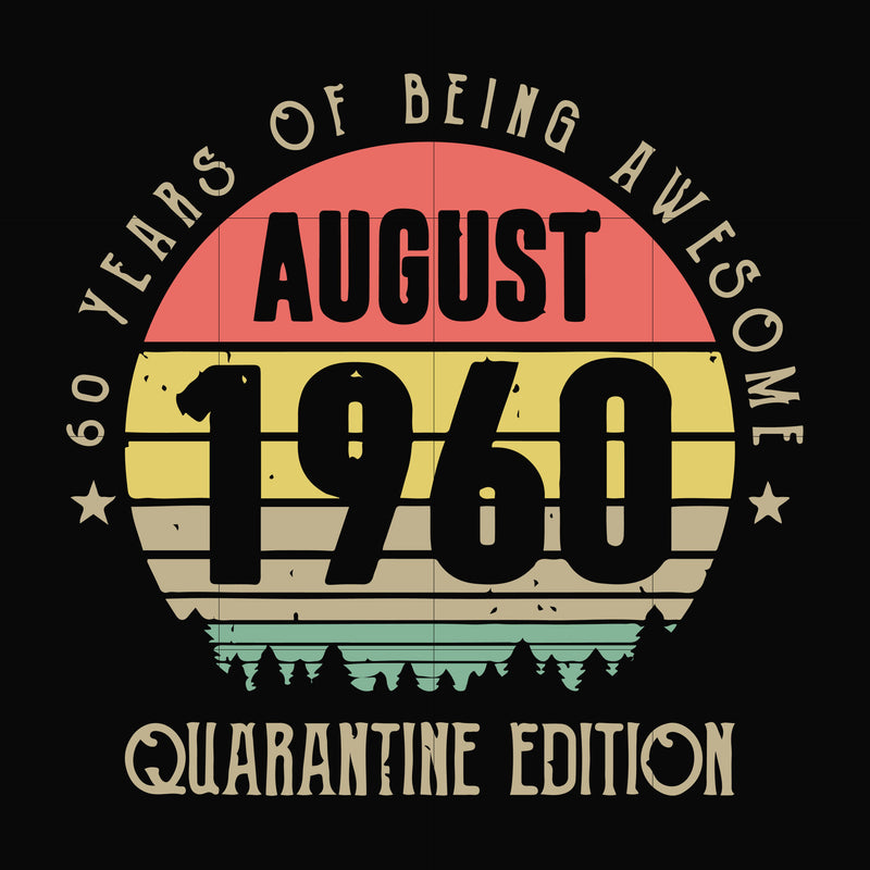 60 years of being awesome august 1960 quarantine edition svg, png, dxf, eps digital file TD27072038