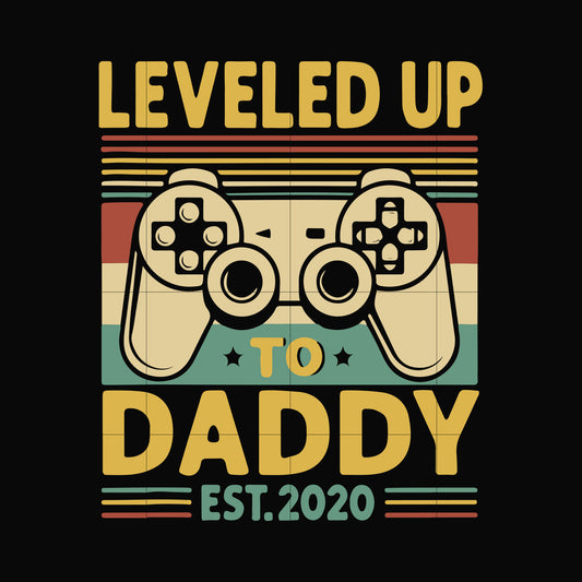 Leveled up to daddy svg, png, dxf, eps, digital file TD77