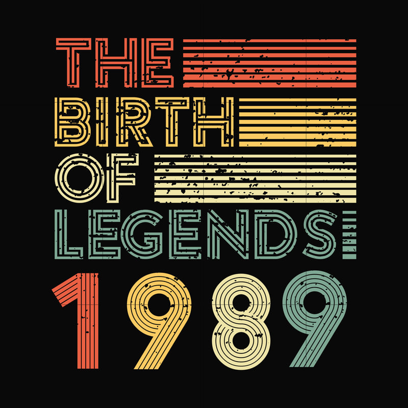 The birth of legends 1989 svg, png, dxf, eps digital file NBD0091