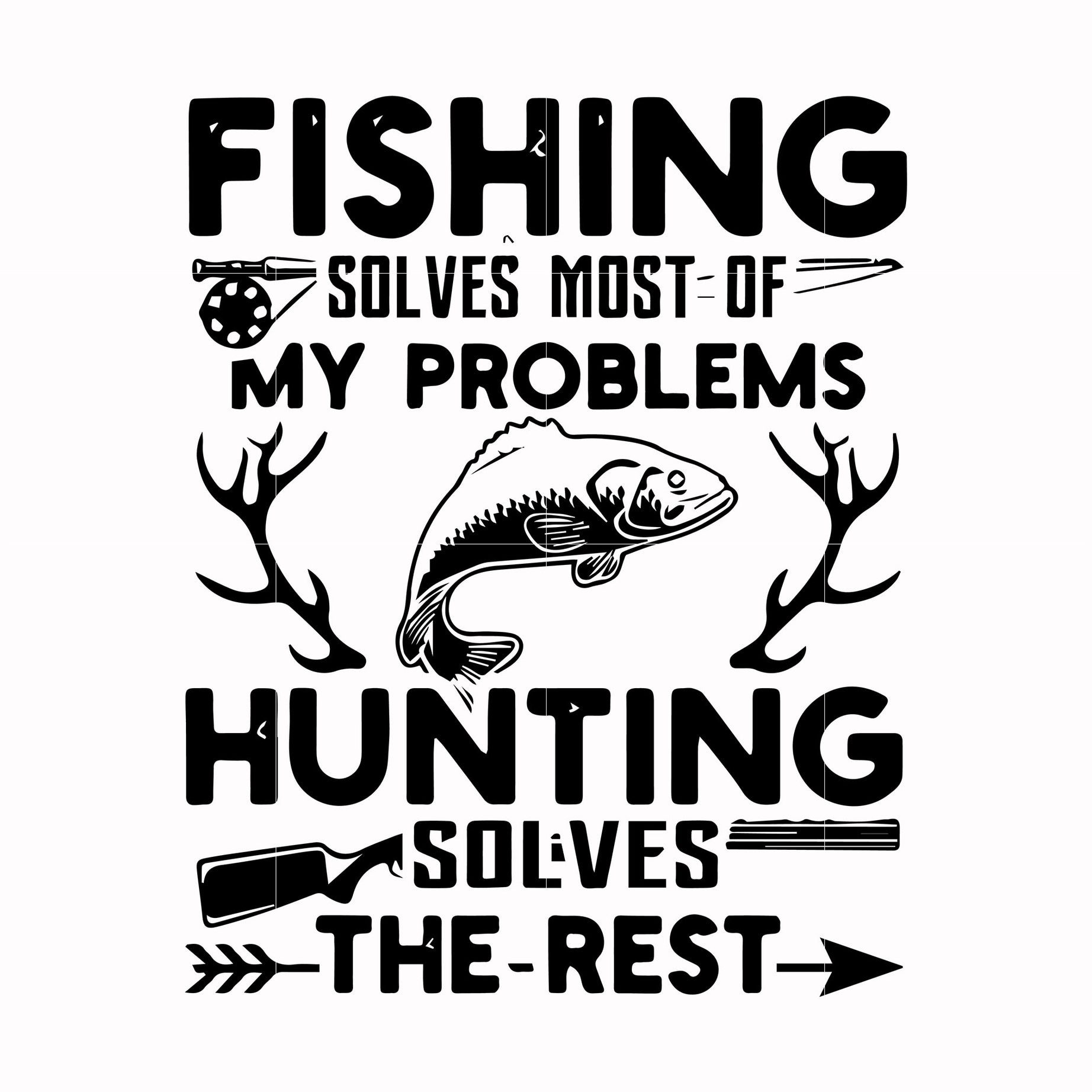 Fishing solves most of my problems hunting solves the rest svg, png, dxf, eps digital file OTH0052