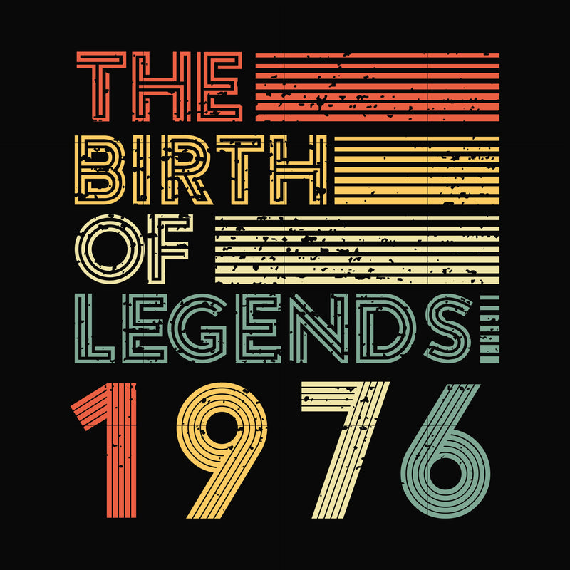 The birth of legends 1976 svg, png, dxf, eps digital file NBD0078