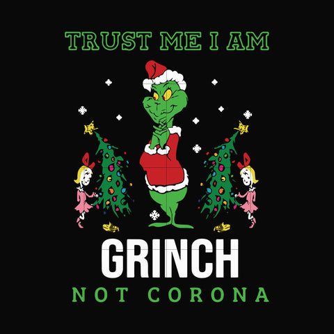 Trust me i am grinch not corona svg, png, dxf, eps digital file NCRM13072012