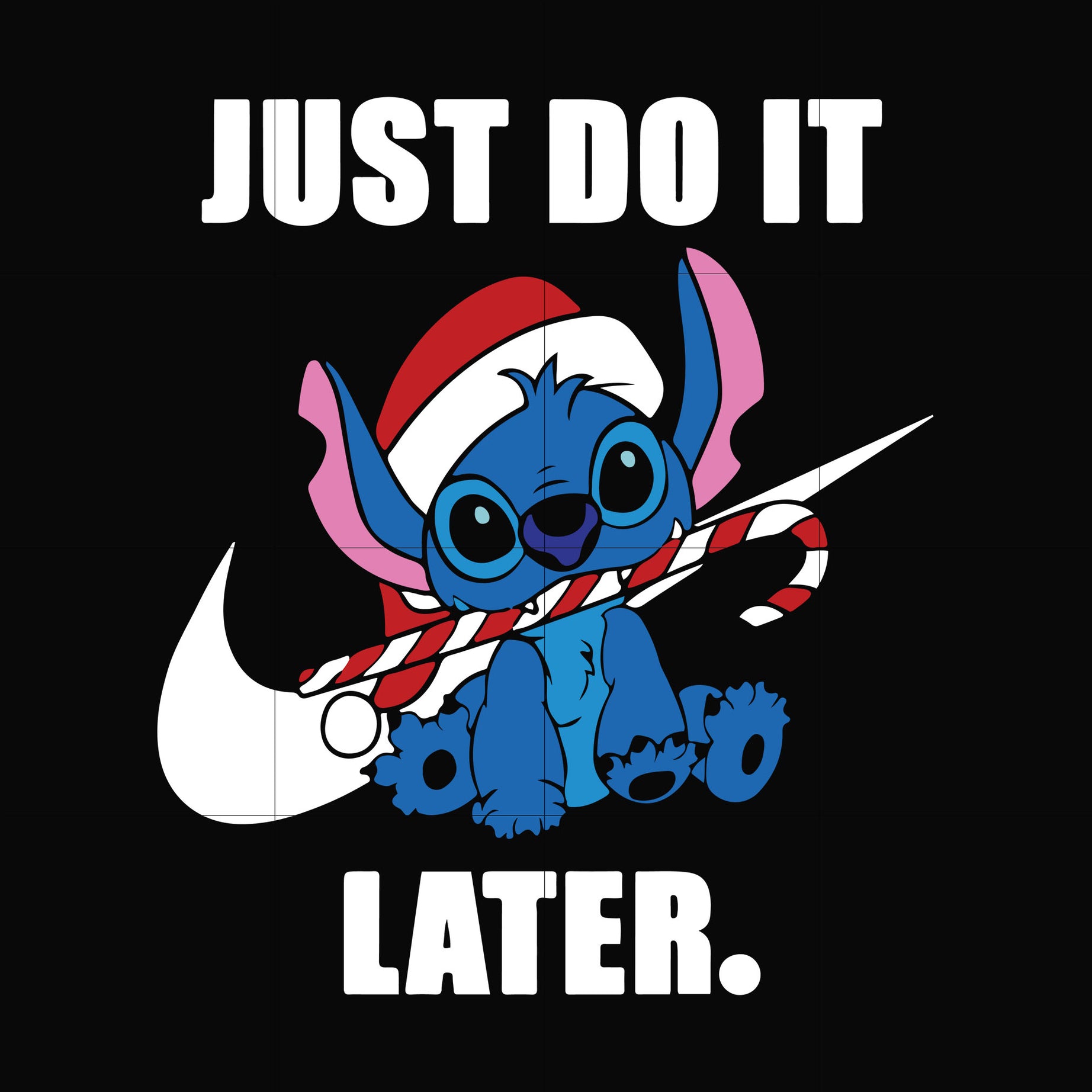 Just do it later svg, Stitch christmas svg, png, dxf, eps digital file NCRM0104