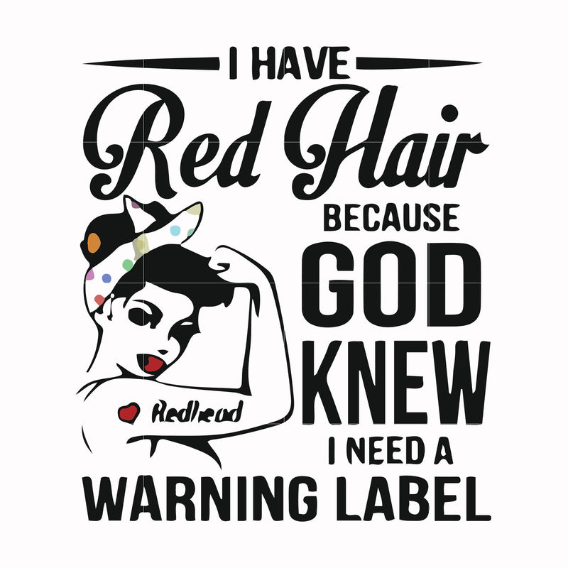 I have red hair because God knew I need a warning label svg, png, dxf, eps file FN000475