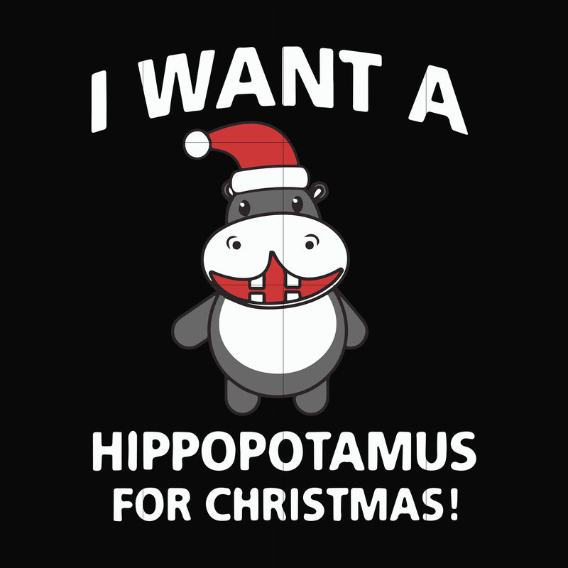I want a hippopotamus for christmas svg, png, dxf, eps digital file TD31072022