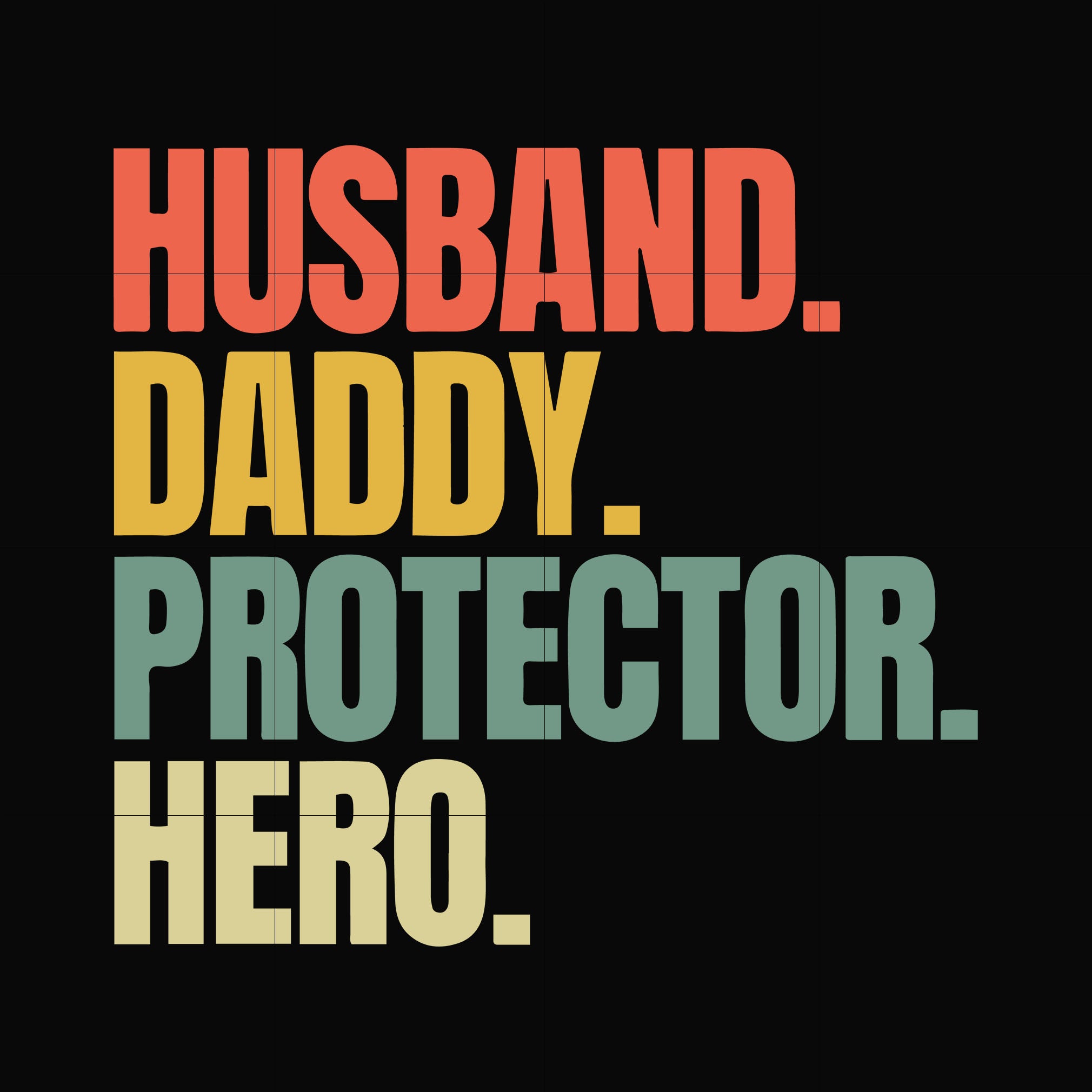 Husband, daddy, protector, hero svg, png, dxf, eps, digital file FTD11