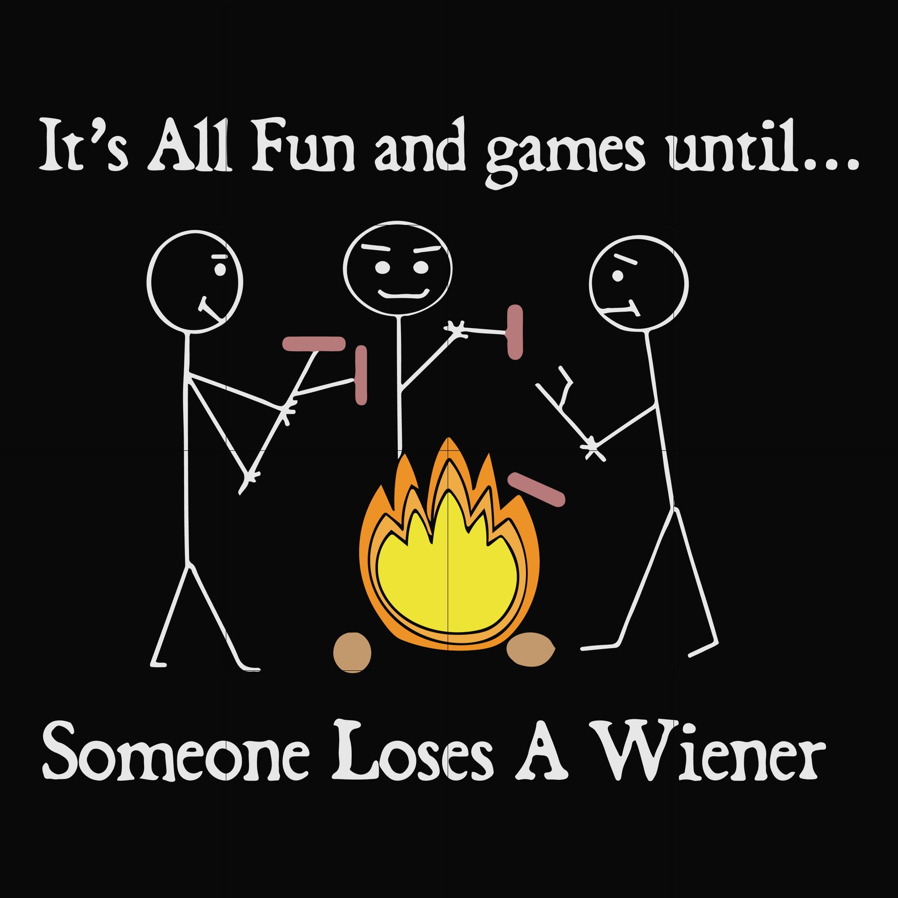It's all fun and games until someone Loses a wiener svg, png, dxf, eps digital file NCRM0164