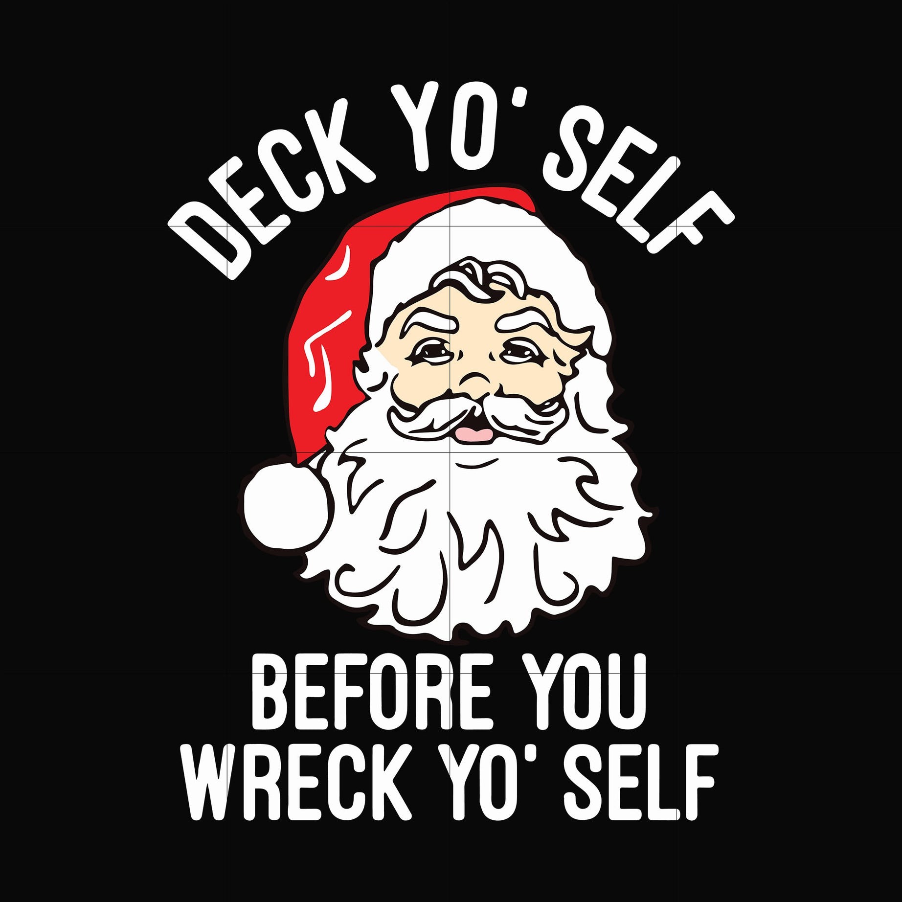 Deck yo self before you wreck yo self svg, png, dxf, eps digital file NCRM0195