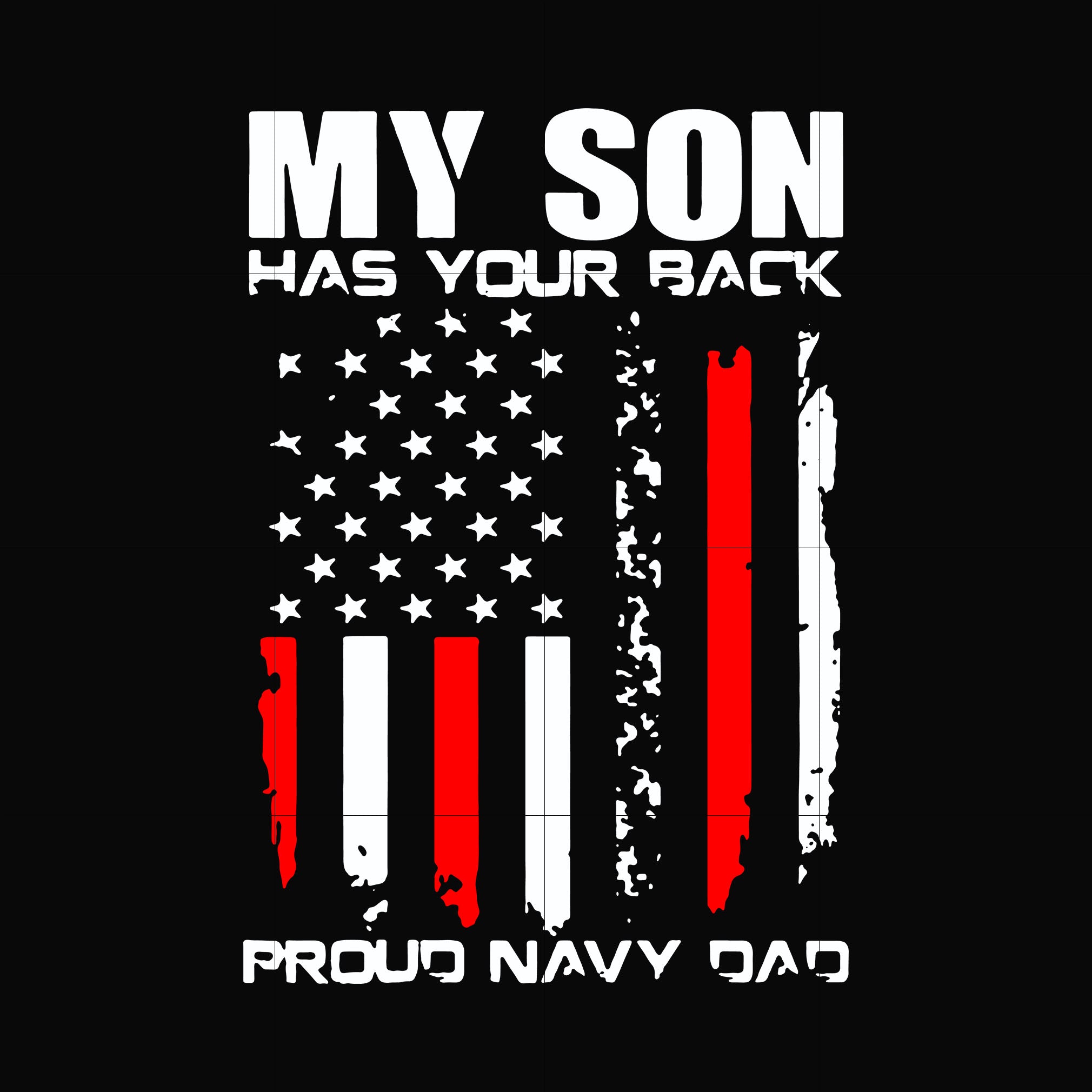 My son has your back proud navy dad svg, png, dxf, eps, digital file TD78