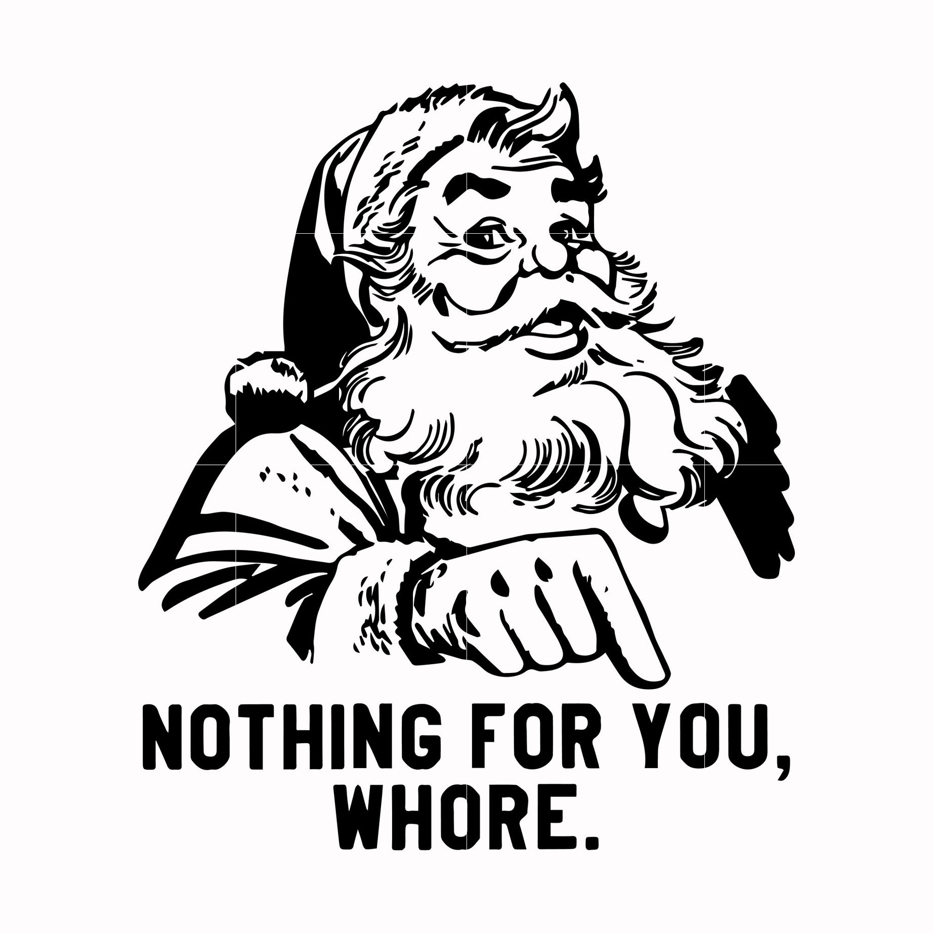 Nothing for you, whore, svg, png, dxf, eps digital file NCRM0134