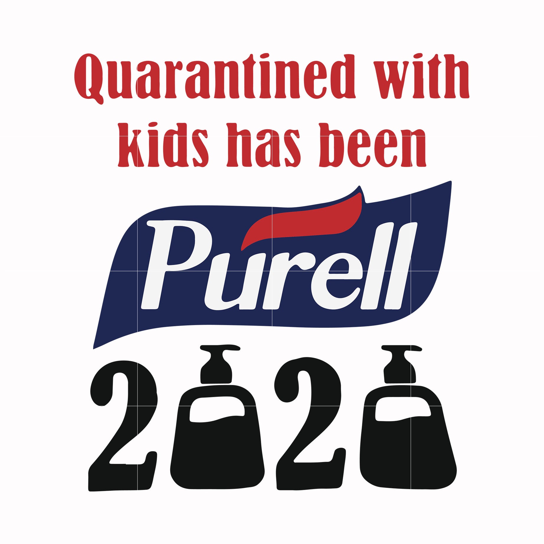 Quarantined with kids has been purell svg, png, dxf, eps file FN000979