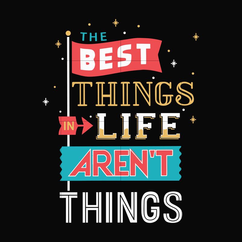 The best things life aren't things svg, png, dxf, eps file FN000876