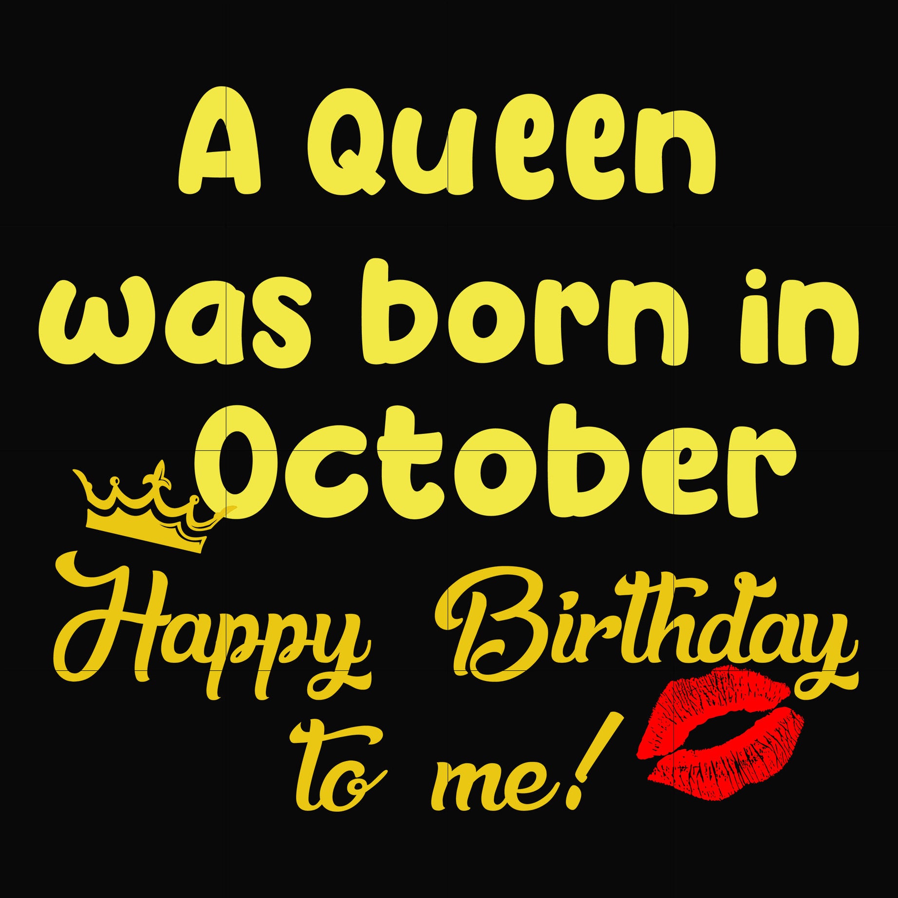 A queen was born in October happy birthday to me svg, png, dxf, eps digital file BD0070