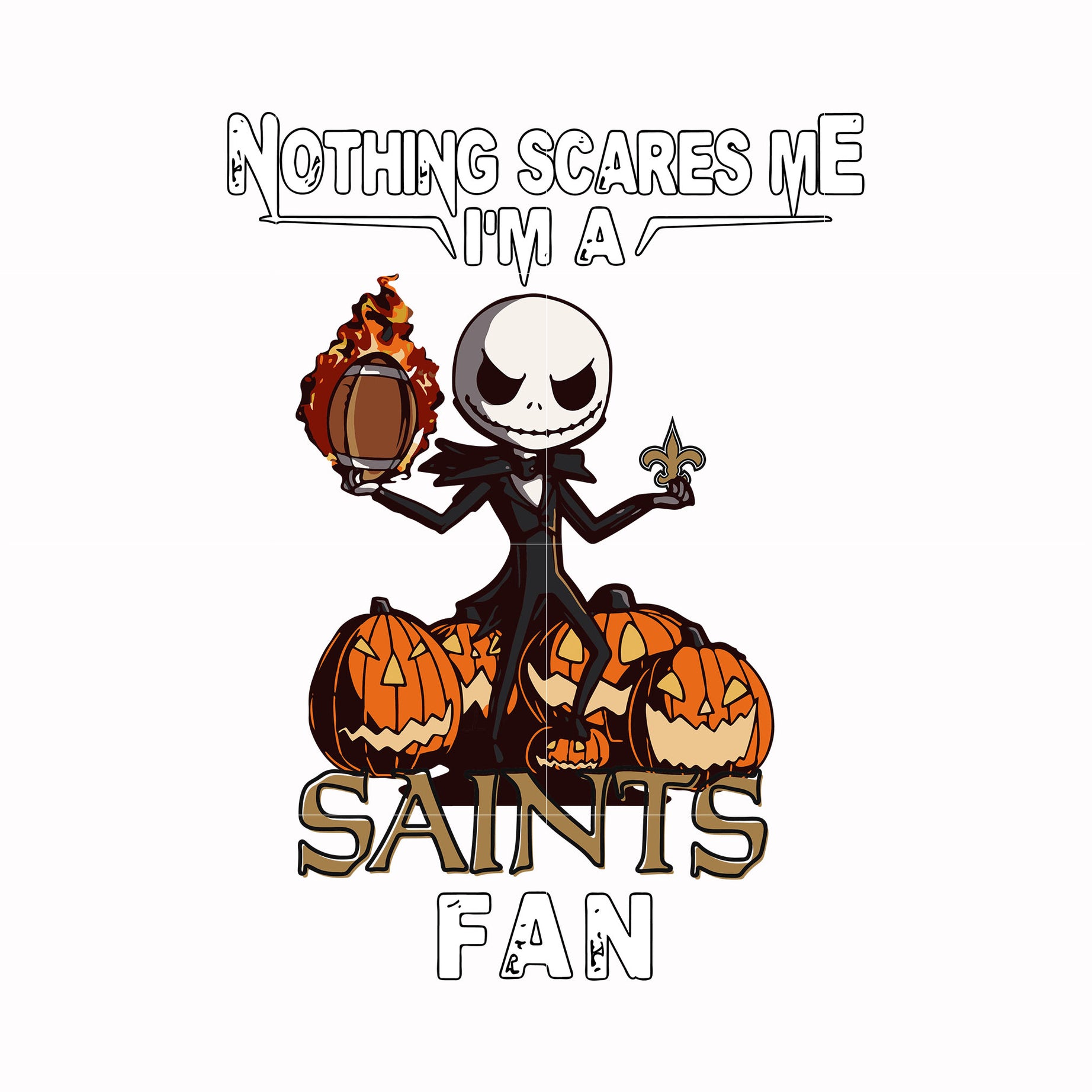 Nothing scares me I'm a Saints fan svg, png, dxf, eps digital file HLW0176